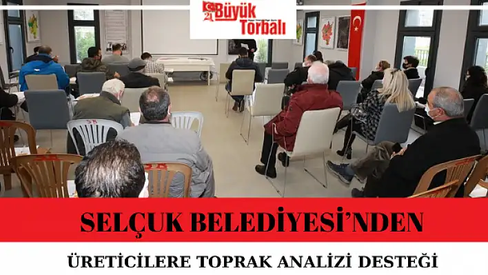 Selçuk Belediyesi'nden üreticilere toprak analizi desteği