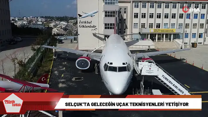 Selçuk'ta geleceğin uçak teknisyenleri yetişiyor