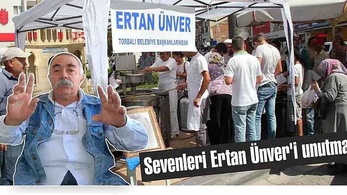 Sevenleri Ertan Ünver'i unutmadı