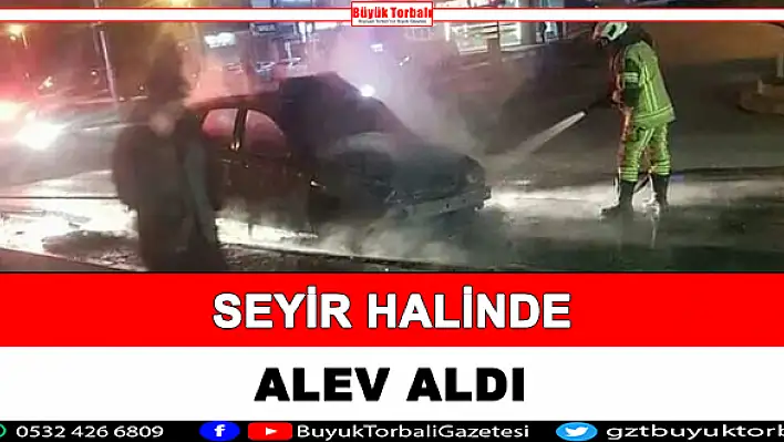 Seyir halinde alev aldı