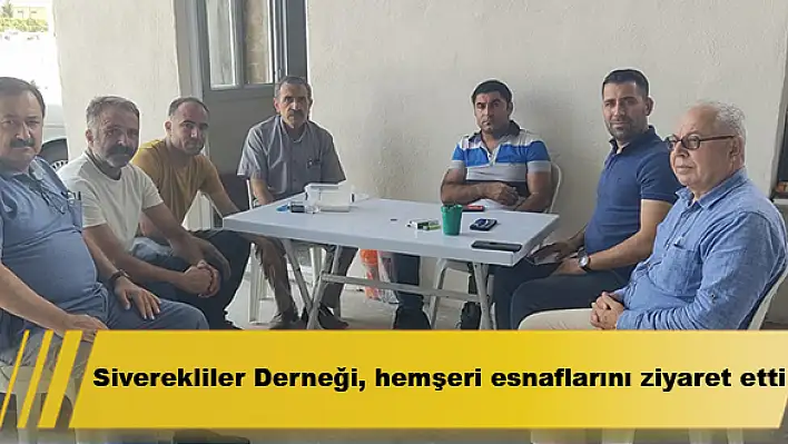 Siverekliler Derneği, hemşeri esnaflarını ziyaret etti