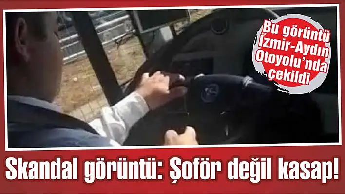 Skandal görüntü: Şoför değil kasap!