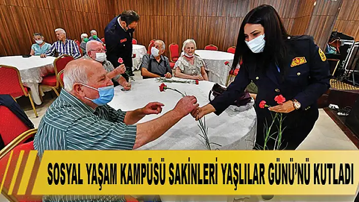 Sosyal Yaşam Kampüsü sakinleri Yaşlılar Günü'nü kutladı