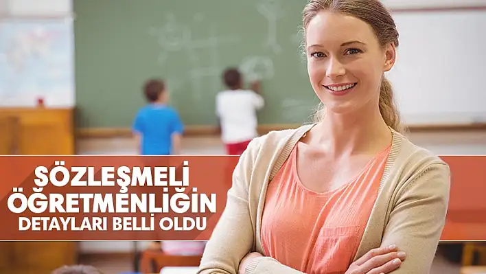 Sözleşmeli öğretmenliğin detayları