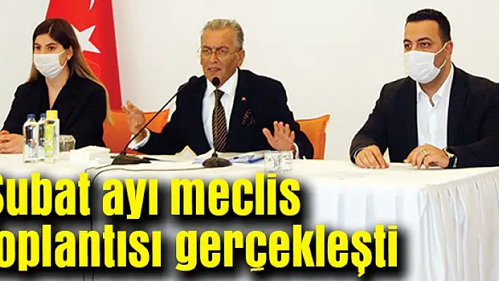 Şubat ayı meclis toplantısı gerçekleşti