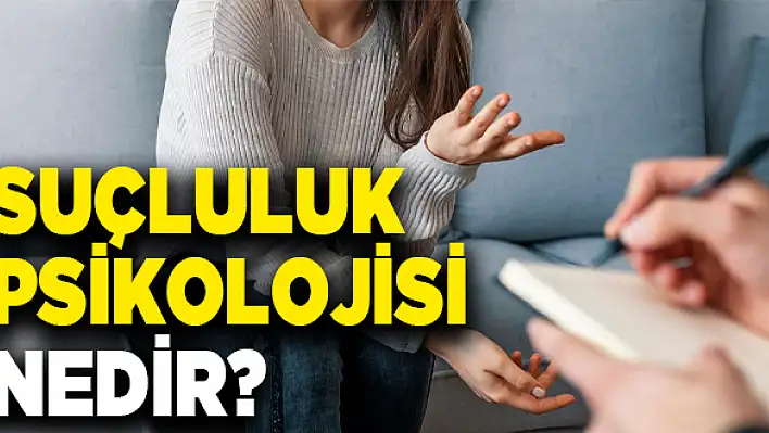 Suçluluk Psikolojisi Nedir?