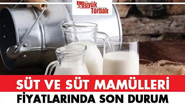 Süt ve süt mamulleri fiyatlarında son durum