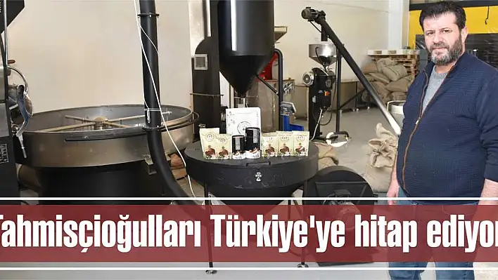 Tahmisçioğulları Türkiye'ye hitap ediyor