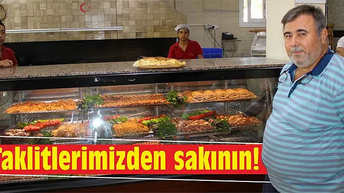 Taklitlerimizden sakının!