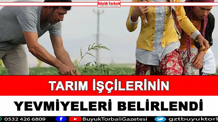 Tarım işçilerinin yevmiyeleri belirlendi