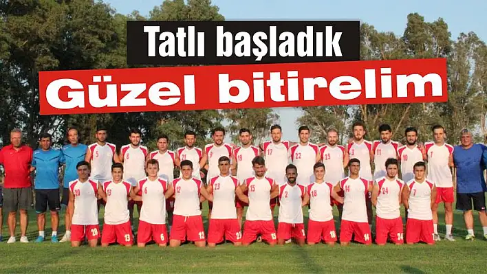 Tatlı başladık, güzel bitirelim