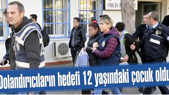 Telefon dolandırıcılarının hedefi 12 yaşındaki çocuk oldu