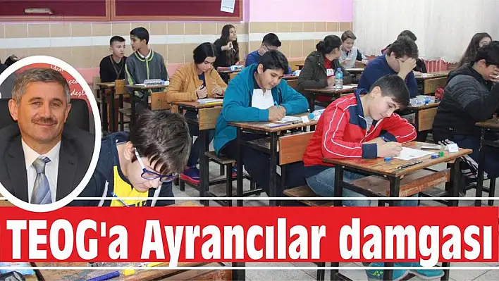 TEOG'a Ayrancılar damgası