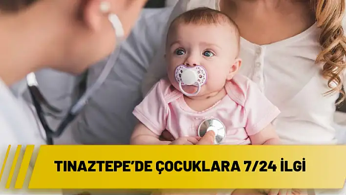 Tınaztepe'de çocuklara 7/24 ilgi