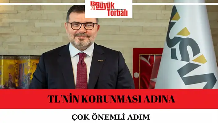 TL’nin korunması adına çok önemli adım