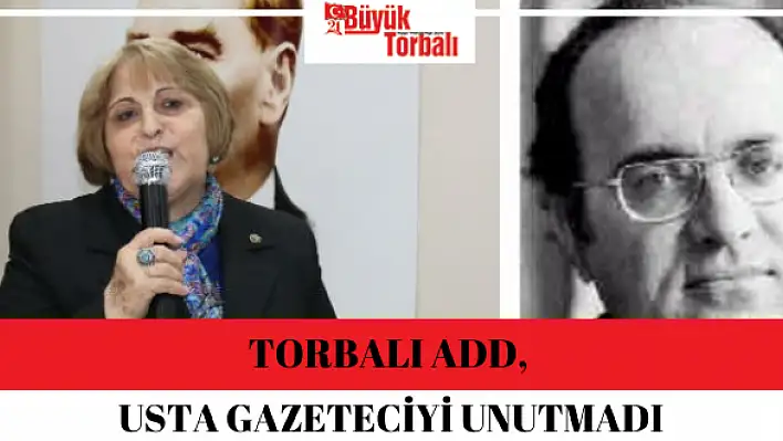 Torbalı ADD, usta gazeteciyi unutmadı