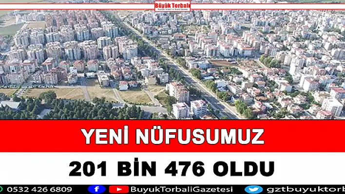 Torbalı artık 201 bin 476 kişi