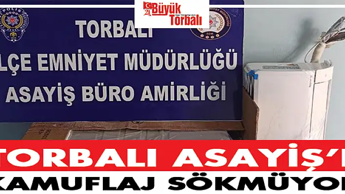 Torbalı Asayiş'e kamuflaj sökmüyor