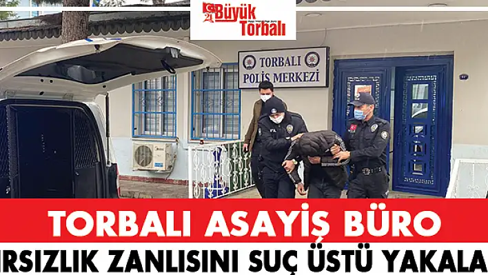 Torbalı Asayişi, suçüstü yakaladı