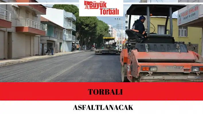 Torbalı asfaltlanacak