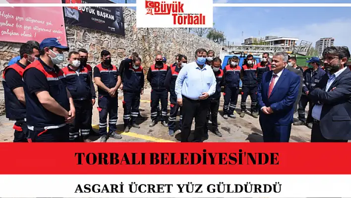 Torbalı Belediyesi’nde asgari ücret yüz güldürdü