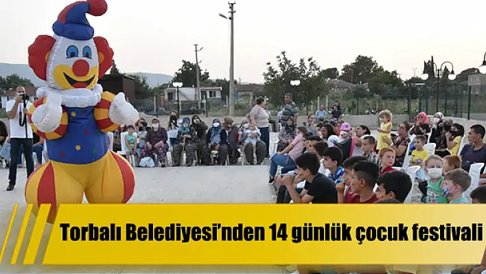 Torbalı Belediyesi'nden 14 günlük çocuk festivali