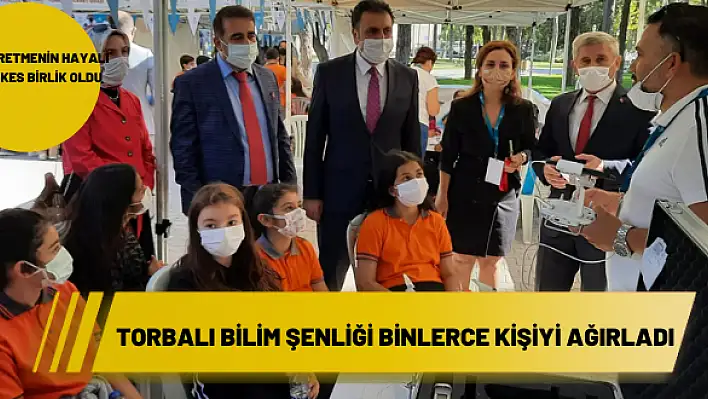 Torbalı Bilim Şenliği binlerce kişiyi ağırladı