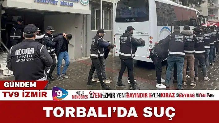 Torbalı'da 12 kişi gözaltına alındı