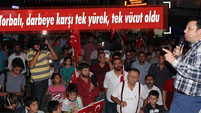 Torbalı, darbeye karşı tek yürek, tek vücut oldu