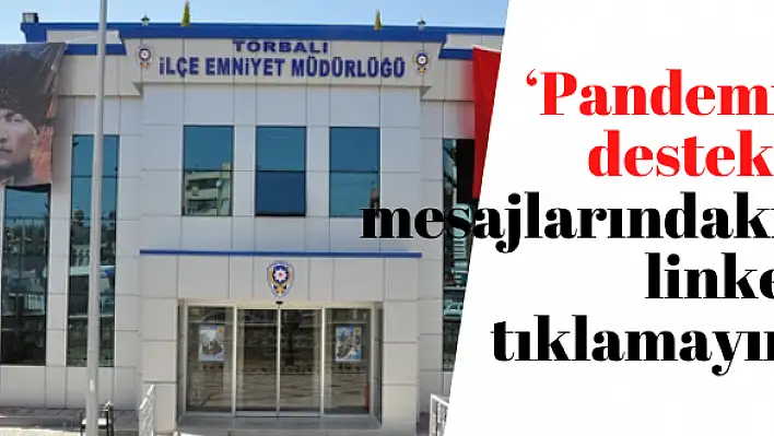 Torbalı Emniyet'ten dolandırıcılık uyarısı