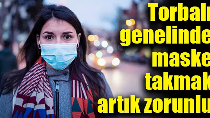 Torbalı genelinde maske takmak artık zorunlu