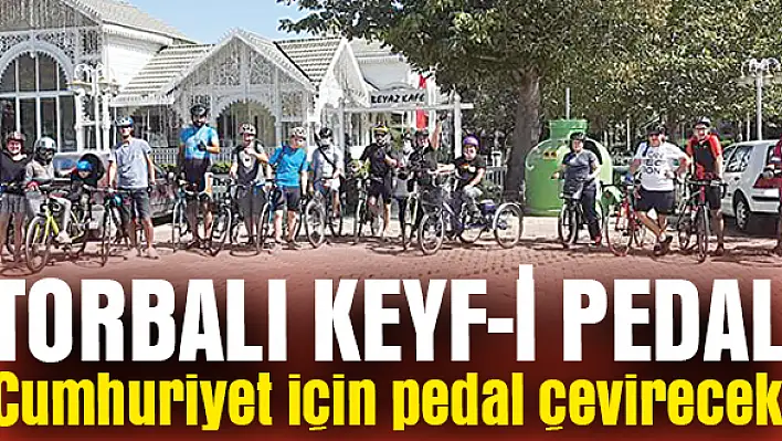 Torbalı Keyf-i Pedal Cumhuriyet için pedal çevirecek