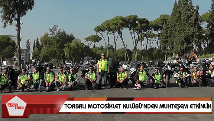 Torbalı Motosiklet Kulübü'nden muhteşem etkinlik