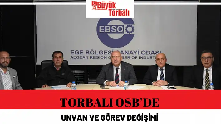 Torbalı OSB'de unvan ve görev değişimi