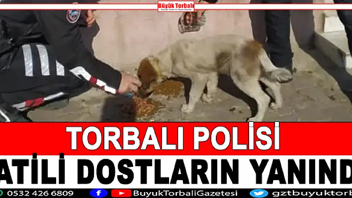 Torbalı polisi patili dostların yanında