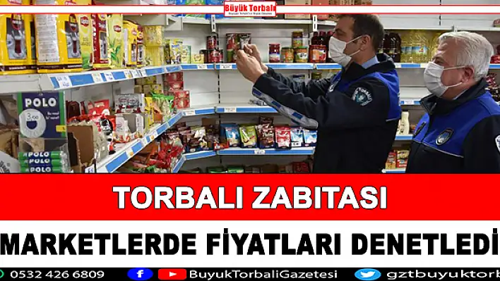 Torbalı Zabıtası, marketlerde fiyatları denetledi