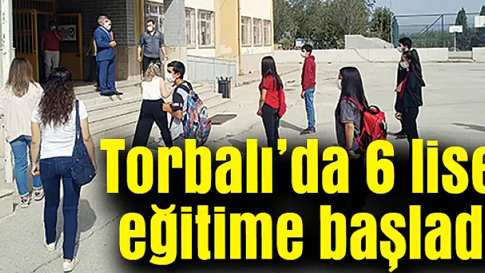 Torbalı'da 6 lise eğitime başladı