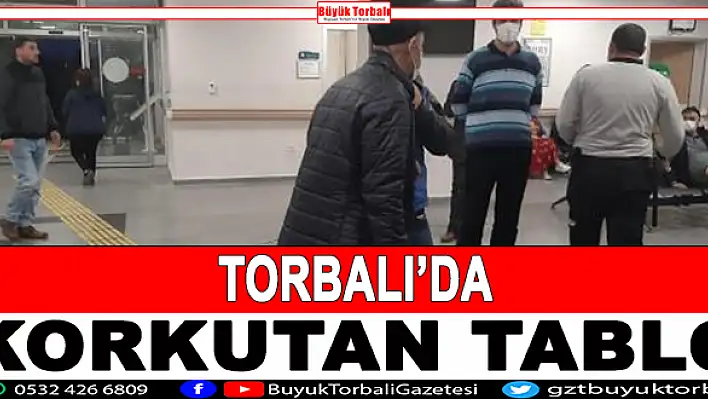 Torbalı’da korkutan tablo