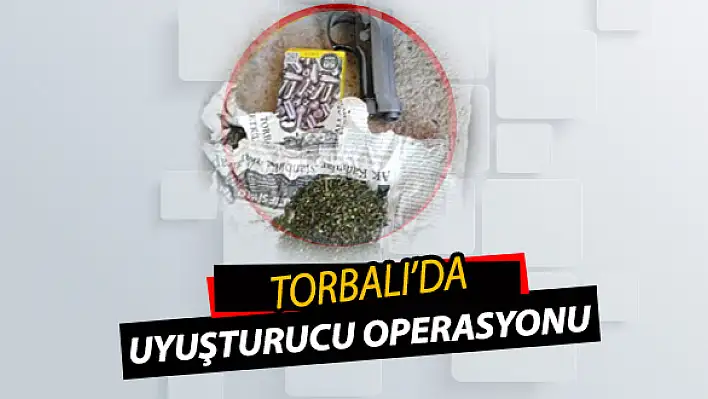 Torbalı’da Uyuşturucu Operasyonu