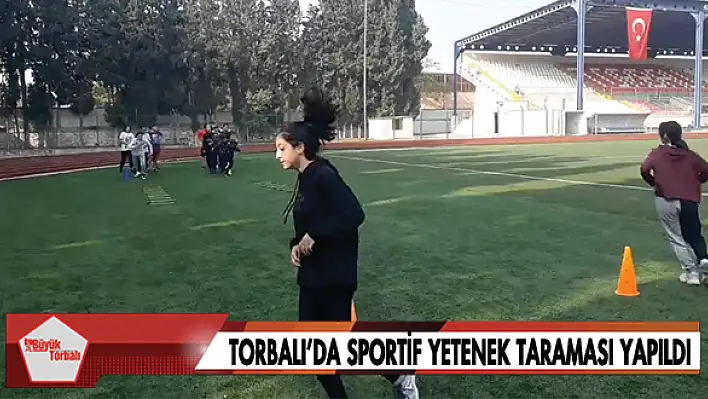 Torbalı’da yetenek taraması yapıldı