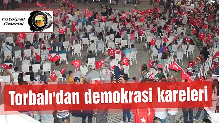 Torbalı'dan demokrasi kareleri