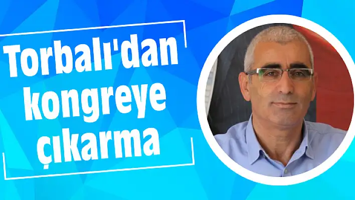 Torbalı'dan kongreye çıkarma