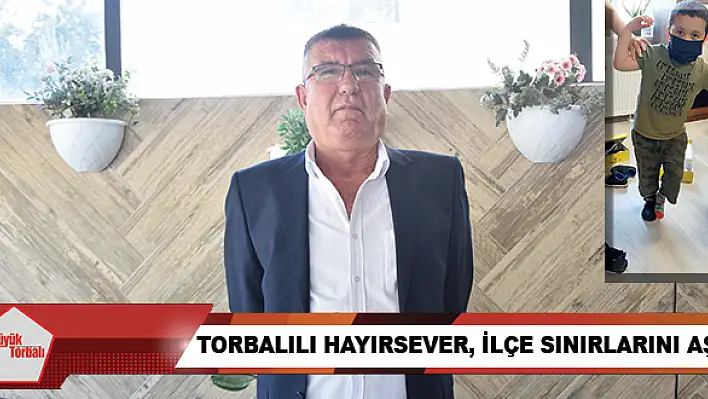 Torbalılı hayırsever, ilçe sınırlarını aştı