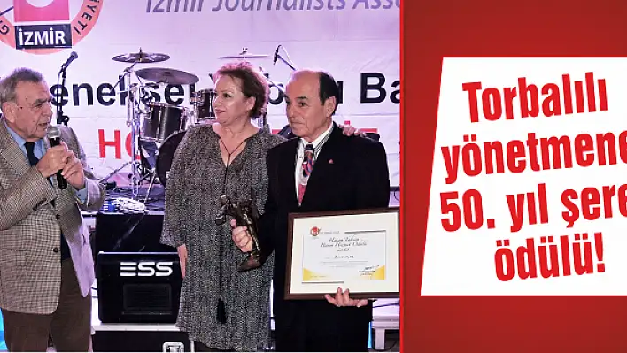 Torbalılı yönetmene 50. yıl şeref ödülü!