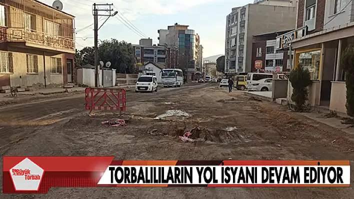 Torbalılıların yol isyanı devam ediyor