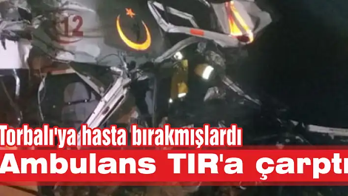 Torbalı’ya hasta bırakmışlardı