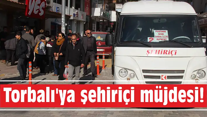 Torbalı’ya şehiriçi müjdesi!