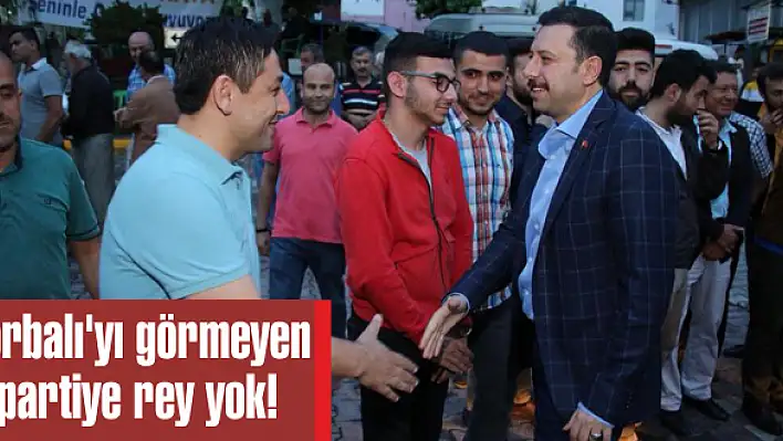 Torbalı'yı görmeyen partiye rey yok!