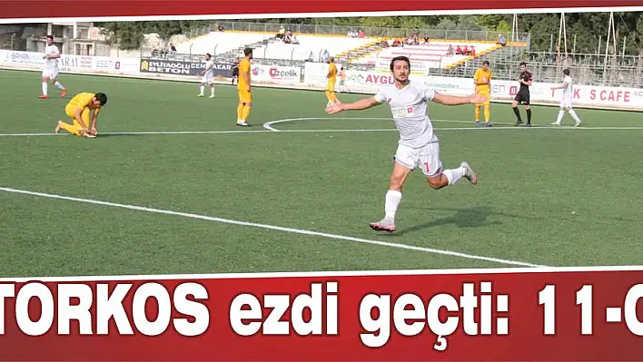 TORKOS ezdi geçti: 11-0