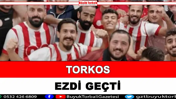 Torkos ezdi geçti